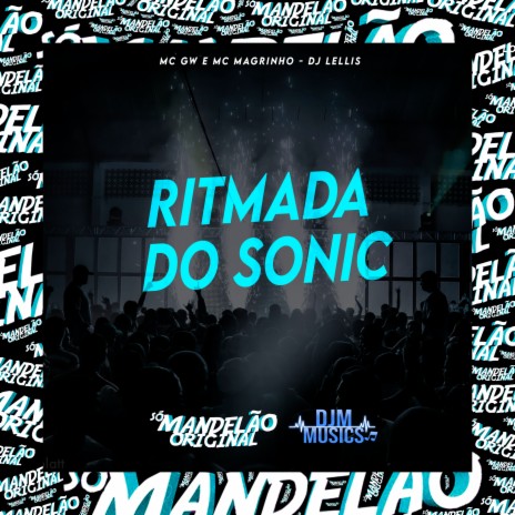 Ritmada do Sonic ft. Mc Magrinho & DJ Lellis | Boomplay Music