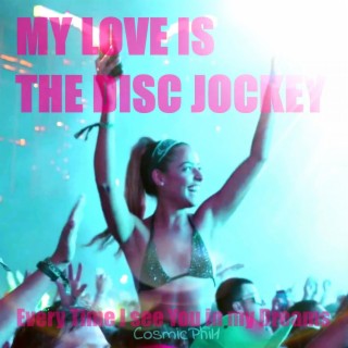 My Love is the Disc Jockey