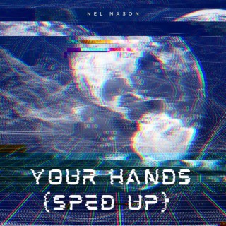 your hands (sped up)