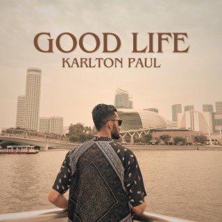 GOOD LIFE lyrics | Boomplay Music