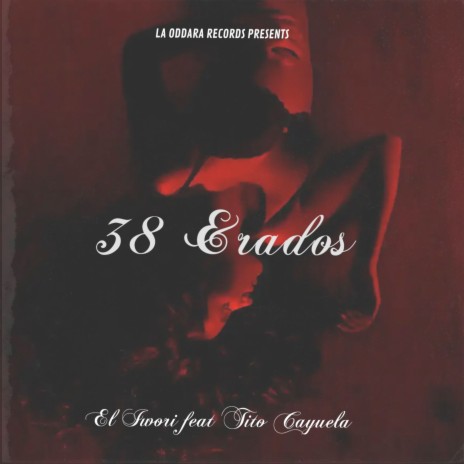 38 Grados ft. Tito Cayuela | Boomplay Music