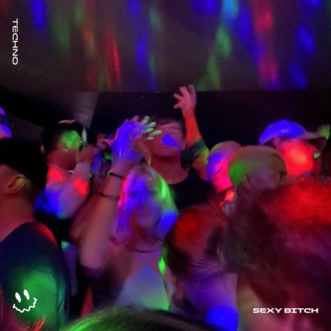 SEXY BITCH - (TECHNO) ft. STRØBE & Tazzy | Boomplay Music