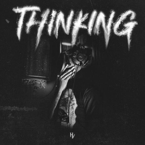 THINKING | Boomplay Music