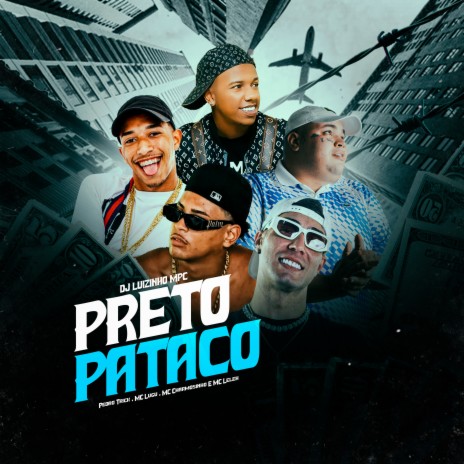 Preto Pataco ft. Pedro Trick, MC Charmozo, MC Lugu & Mc Leleh | Boomplay Music