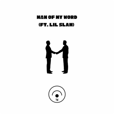 MAN OF MY WORD ft. Lil Slam & Moxe | Boomplay Music