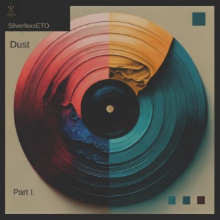 Dust: Part I.