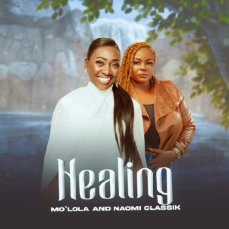 Healing ft. Naomi Classik | Boomplay Music