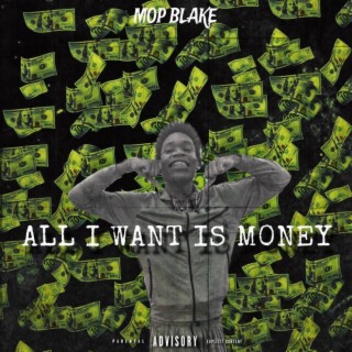 all i want is money