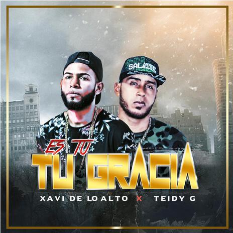 Es Tu Gracia ft. Teidy G | Boomplay Music