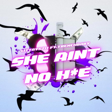 SHE AINT NO HOE ft. TRENCHBABY | Boomplay Music