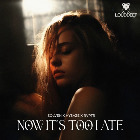 Now It's Too Late ft. Hysaze & RVPTR | Boomplay Music