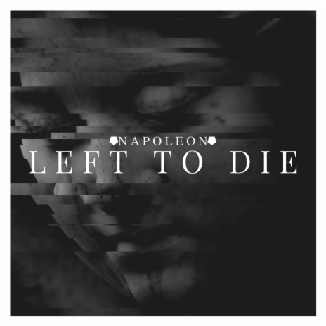 Left to Die | Boomplay Music