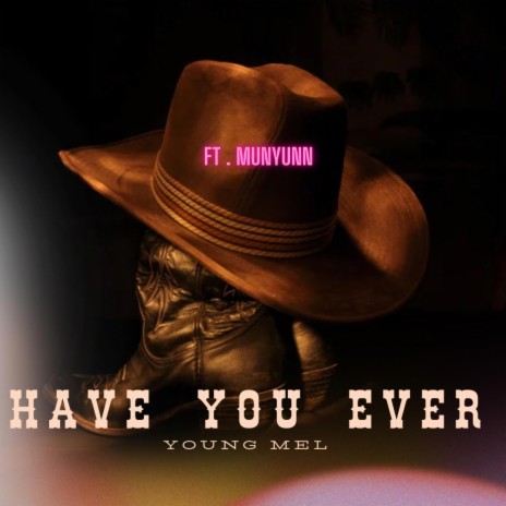 HAVE YOU EVER | Boomplay Music