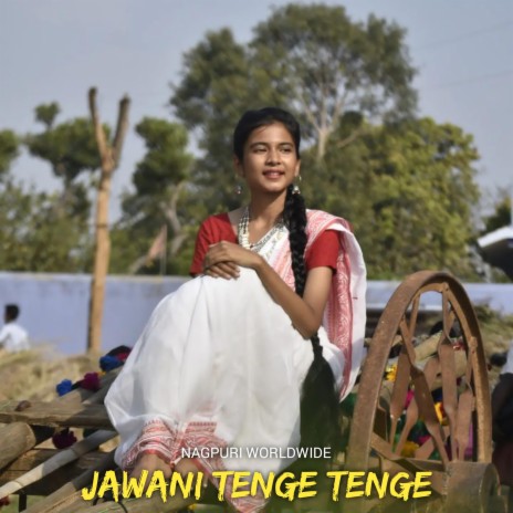Jawani Tenge Tenge (Nagpuri) | Boomplay Music