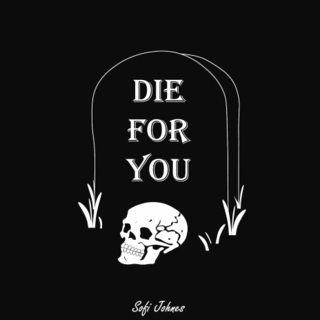 Die for You | Boomplay Music