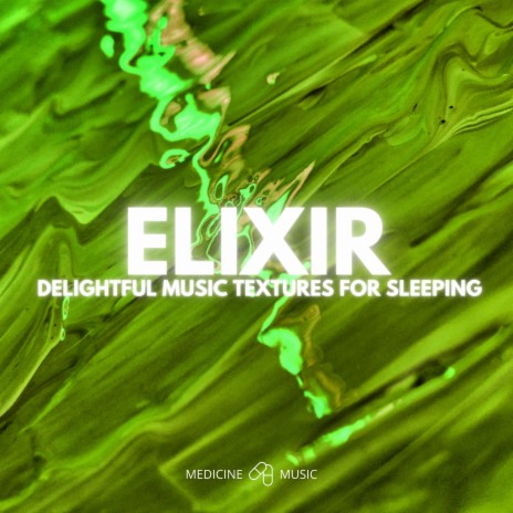 Elixir Meditation (Delightful Music Textures For Sleeping)