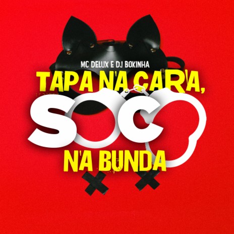 Tapa na Cara, Soco na Bunda ft. DJ Bokinha | Boomplay Music