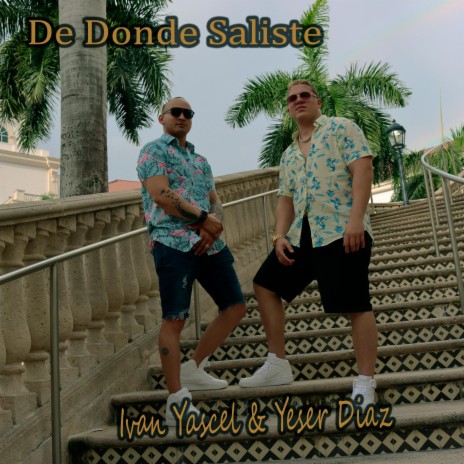 De Donde Saliste ft. Iván Yascel | Boomplay Music