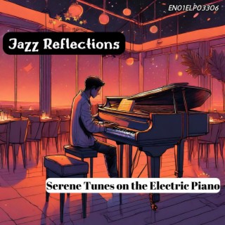 Jazz Reflections: Serene Tunes on the Electric Piano