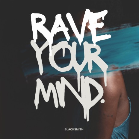 Rave Your Mind | Boomplay Music
