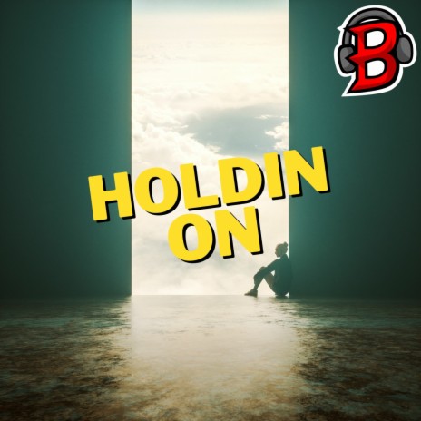 Holdin on | Boomplay Music