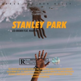 Stanley Park ft. Khanya lyrics | Boomplay Music