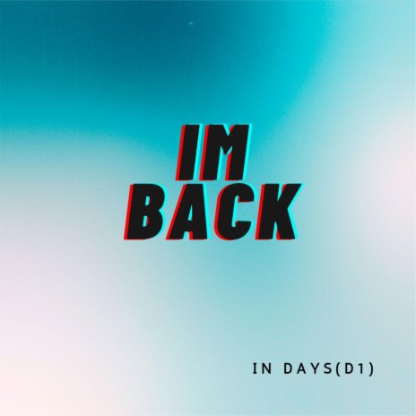 I'M BACK(D1) | Boomplay Music