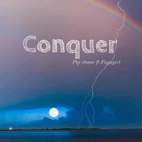 Conquer ft. Fayagirl | Boomplay Music