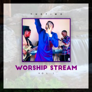 Worship Stream, Vol. 1 lyrics | Boomplay Music