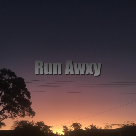 Run Awxy | Boomplay Music