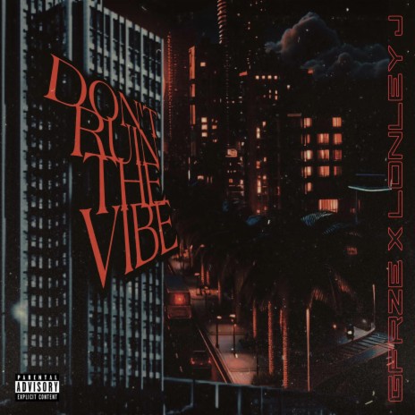 Don't Ruin the Vibe ft. Lonely J