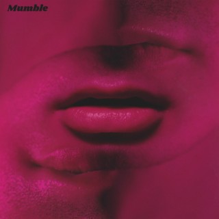 Mumble lyrics | Boomplay Music