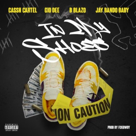 In My Shoes ft. Gio Dee, B Blazo & Jay Bando | Boomplay Music