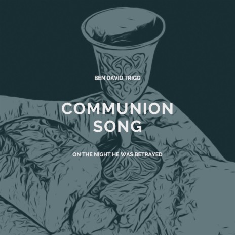 Communion Song (On the Night He Was Betrayed) | Boomplay Music