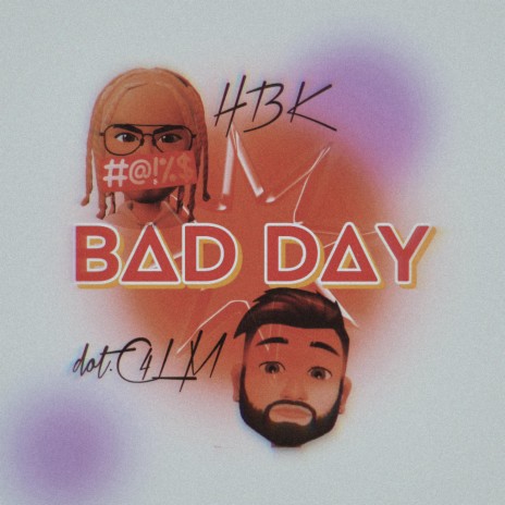 Bad Day ft. dot.C4LM | Boomplay Music