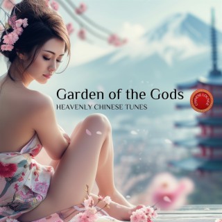 Garden of the Gods: Heavenly Chinese Tunes