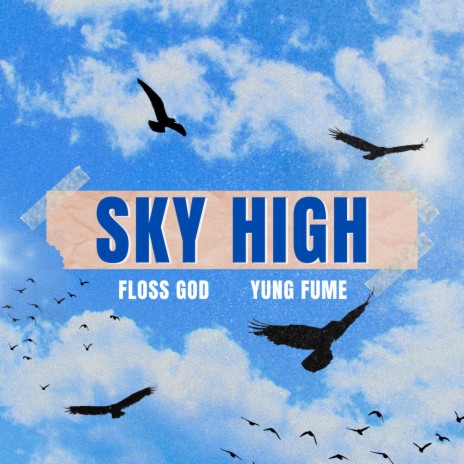 SKY HIGH ft. Yung Fume | Boomplay Music