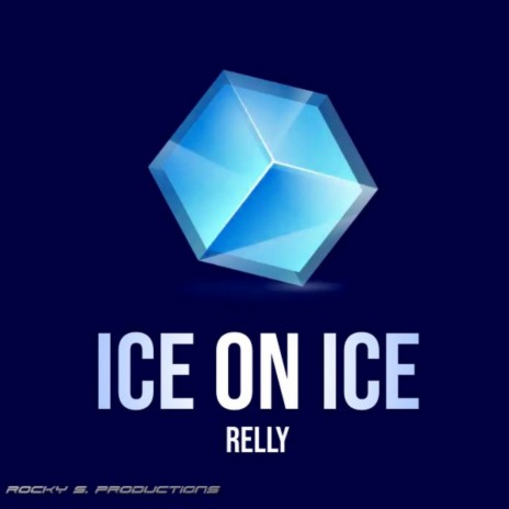 ICE ON ICE ft. Relly | Boomplay Music