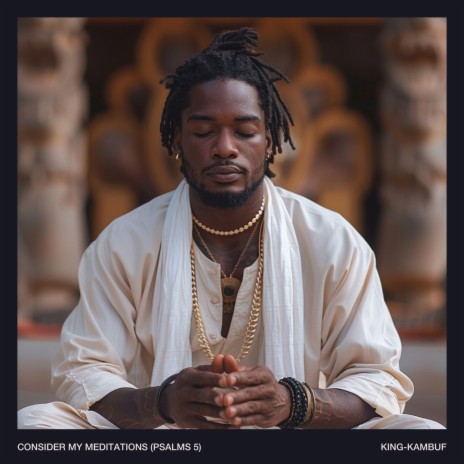 Consider My Meditations (Psalms 5) | Boomplay Music