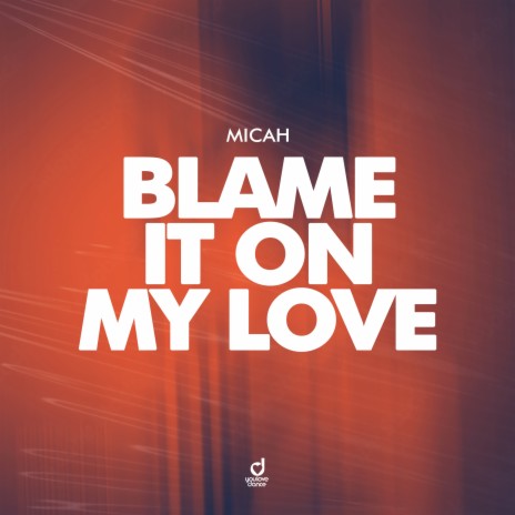 Blame It On My Love | Boomplay Music