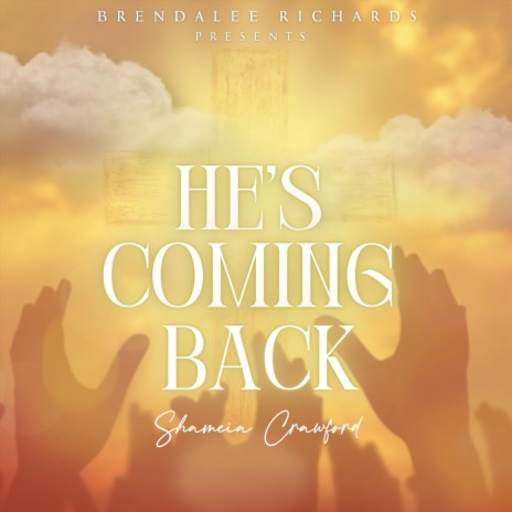 He's Coming Back | Boomplay Music