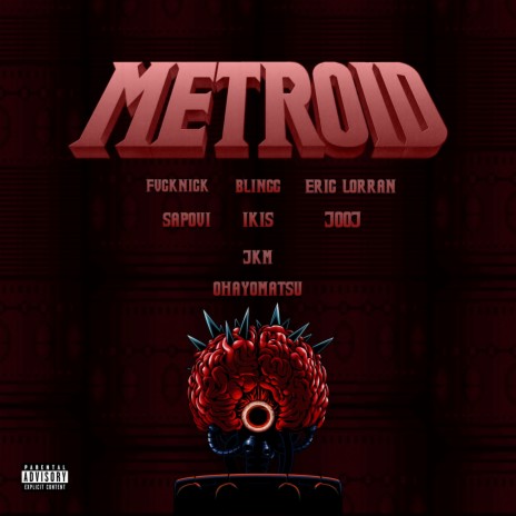 Metroid ft. Eric Lorran, ikis, fvcknick, Sapovi & Jooj | Boomplay Music