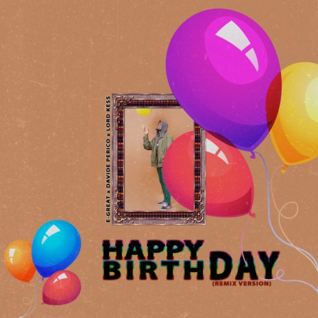 Happy Birthday (Remix) ft. Davide Perico & Lord Kess | Boomplay Music