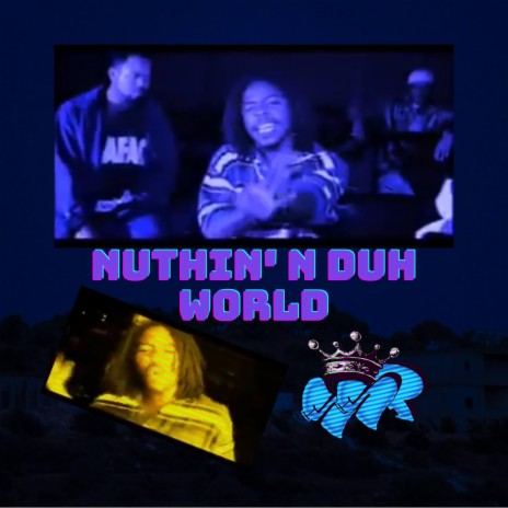 Nuthin' N Duh World | Boomplay Music