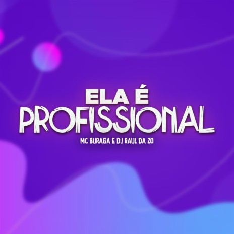 Ela É Profissional ft. DJ Raul da ZO | Boomplay Music