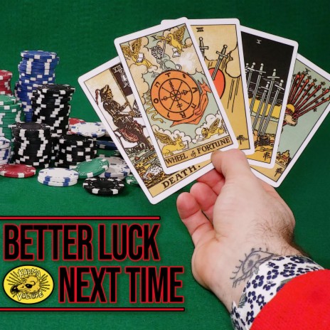 Better Luck Next Time | Boomplay Music