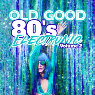 Old Good 80's Electronic, Volume 2