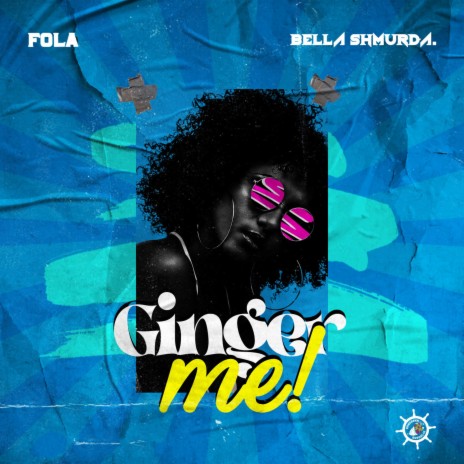 Ginger Me ft. Bella Shmurda | Boomplay Music