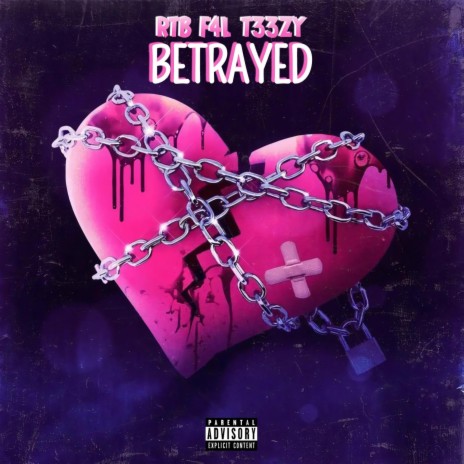 Betrayed ft. F4L T33ZY | Boomplay Music