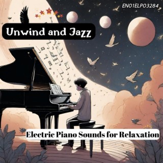 Unwind and Jazz: Electric Piano Sounds for Relaxation